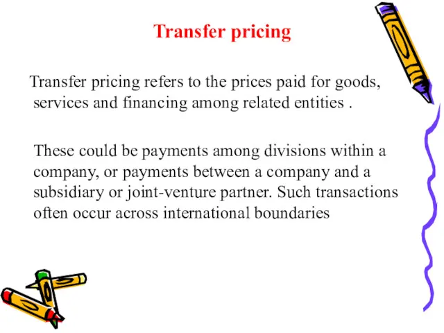 Transfer pricing Transfer pricing refers to the prices paid for