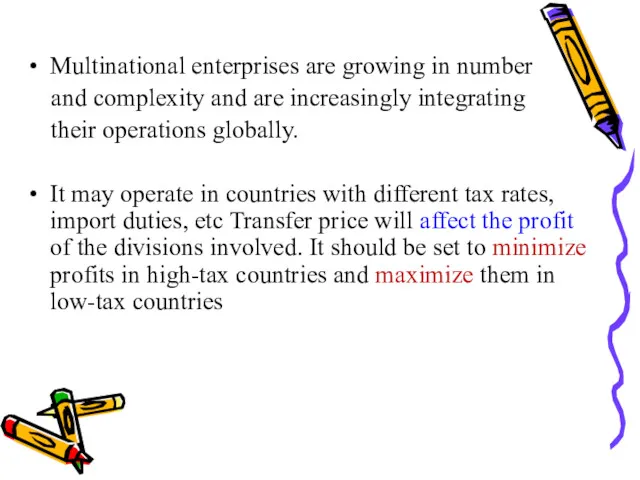 Multinational enterprises are growing in number and complexity and are