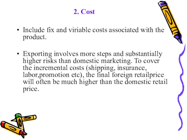 2. Cost Include fix and viriable costs associated with the