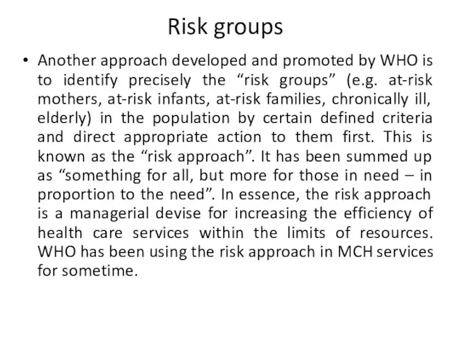 Risk groups Another approach developed and promoted by WHO is