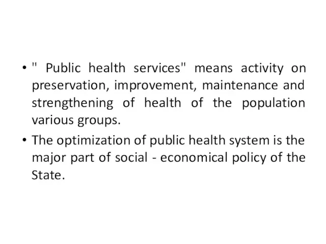 " Public health services" means activity on preservation, improvement, maintenance