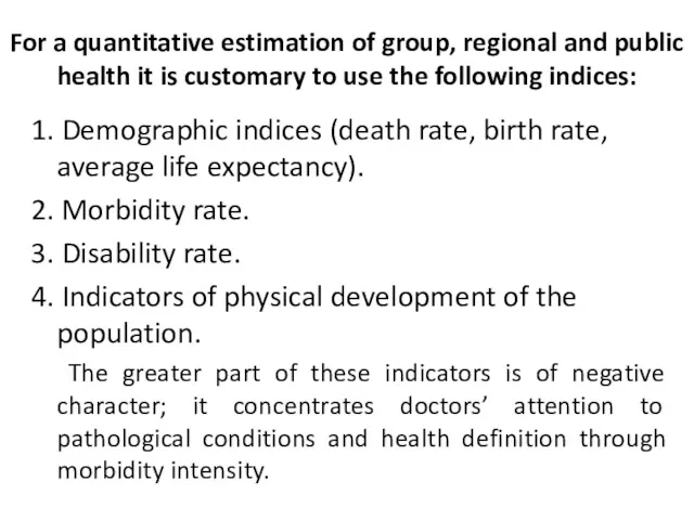 For a quantitative estimation of group, regional and public health