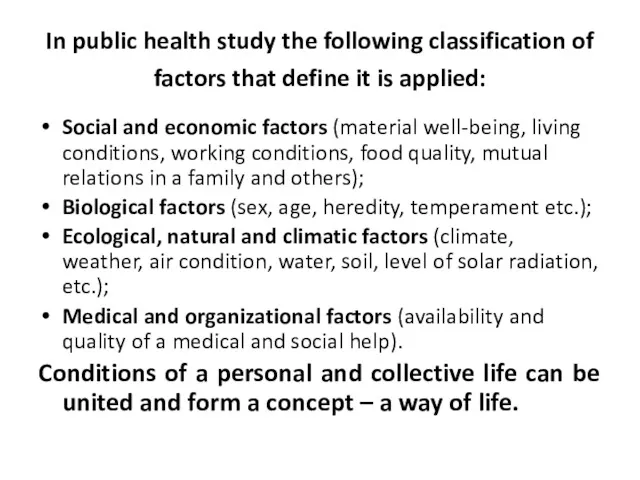 In public health study the following classification of factors that