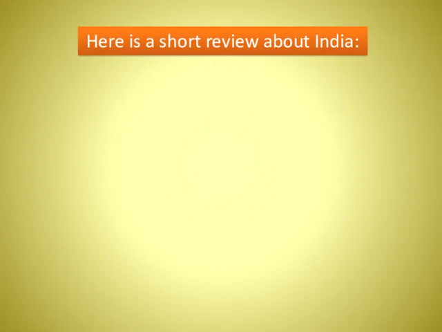 Here is a short review about India: