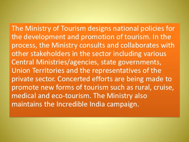 The Ministry of Tourism designs national policies for the development