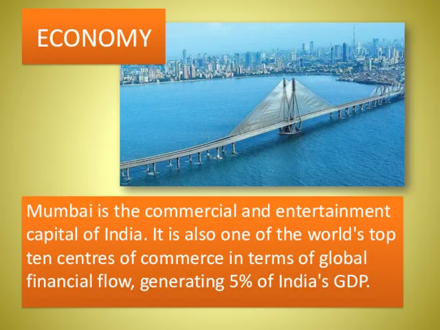 ECONOMY Mumbai is the commercial and entertainment capital of India.