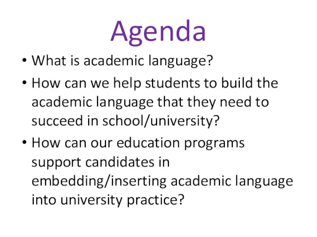 Agenda What is academic language? How can we help students