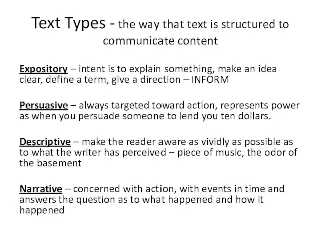 Text Types - the way that text is structured to