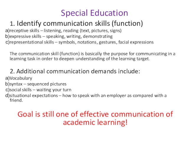 Special Education 1. Identify communication skills (function) receptive skills –