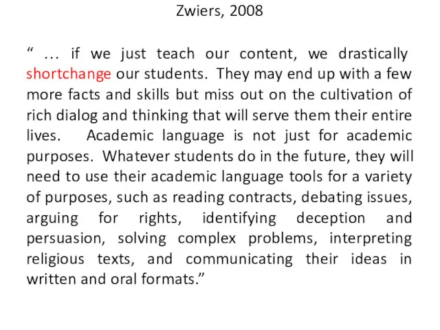 Zwiers, 2008 “ … if we just teach our content,