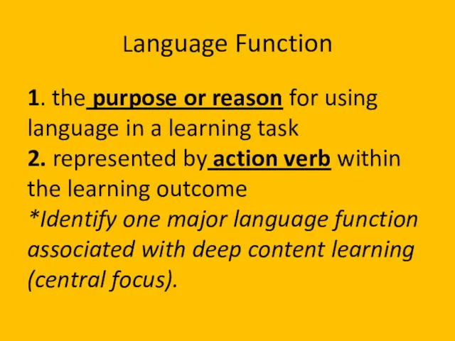 Language Function 1. the purpose or reason for using language