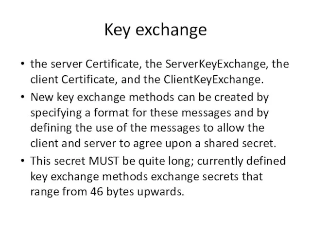 Key exchange the server Certificate, the ServerKeyExchange, the client Certificate,