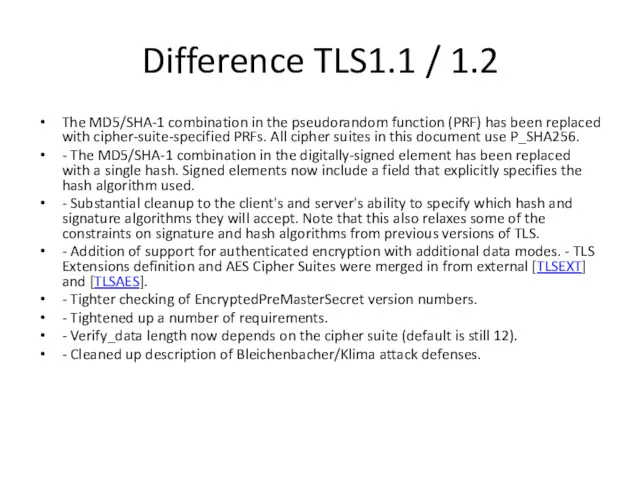 Difference TLS1.1 / 1.2 The MD5/SHA-1 combination in the pseudorandom