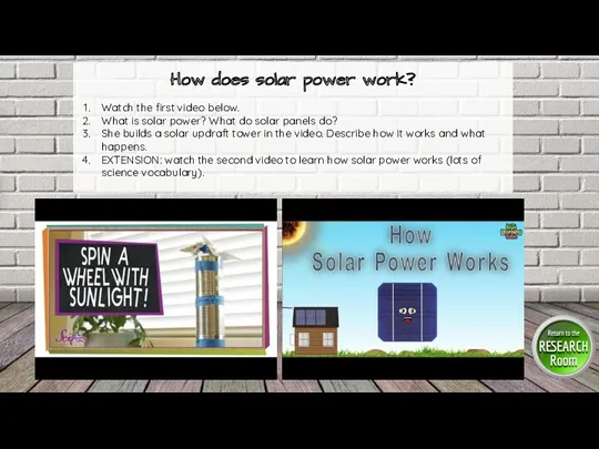 How does solar power work? Watch the first video below.