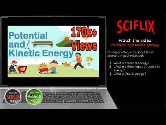 Watch the video Potential and Kinetic Energy During or after,