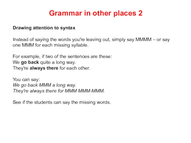 Grammar in other places 2 Drawing attention to syntax Instead