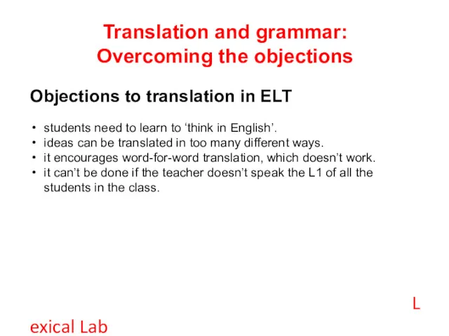 Translation and grammar: Overcoming the objections Objections to translation in