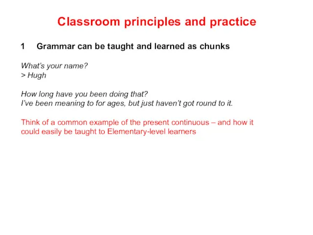 Classroom principles and practice Grammar can be taught and learned