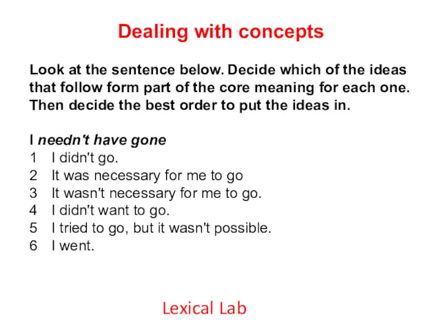 Dealing with concepts Look at the sentence below. Decide which