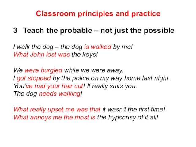 Classroom principles and practice 3 Teach the probable – not