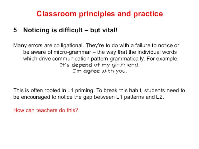 Classroom principles and practice 5 Noticing is difficult – but