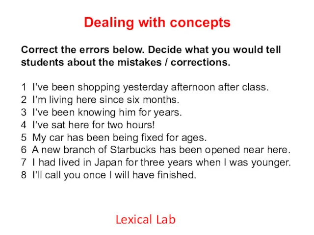 Dealing with concepts Correct the errors below. Decide what you