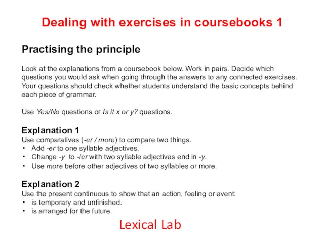 Dealing with exercises in coursebooks 1 Practising the principle Look