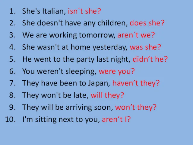 She's Italian, isn´t she? She doesn't have any children, does