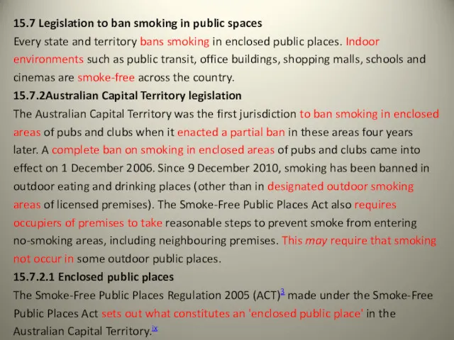 15.7 Legislation to ban smoking in public spaces Every state