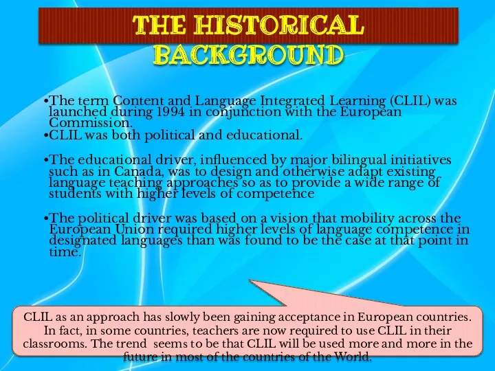 THE HISTORICAL BACKGROUND The term Content and Language Integrated Learning