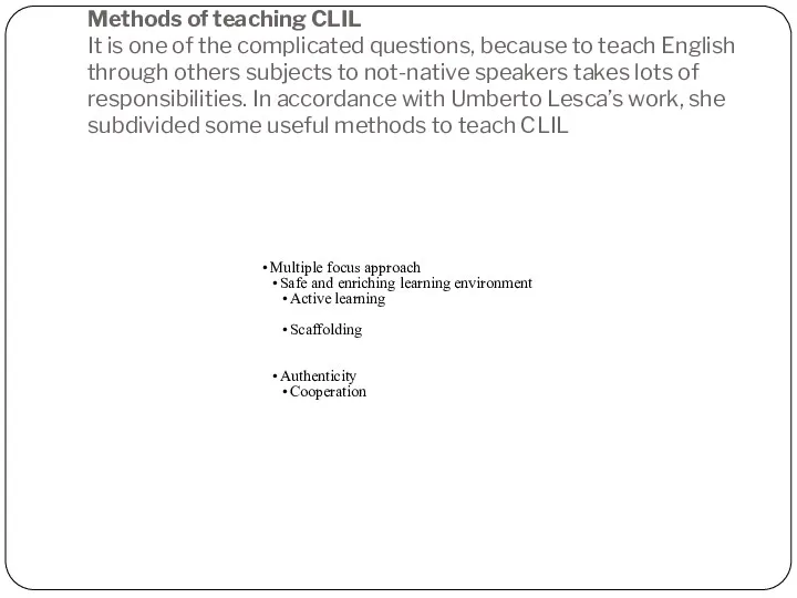 Methods of teaching CLIL It is one of the complicated