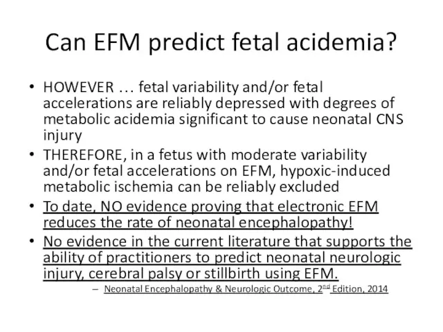 Can EFM predict fetal acidemia? HOWEVER … fetal variability and/or