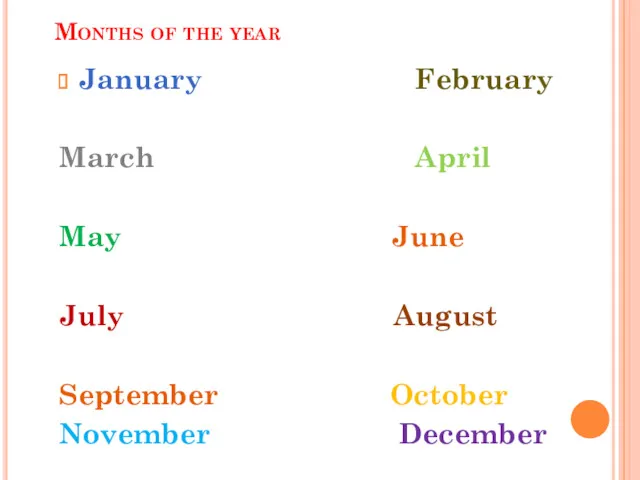 Months of the year January February March April May June July August September October November December