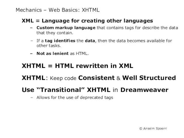 Mechanics – Web Basics: XHTML XML = Language for creating