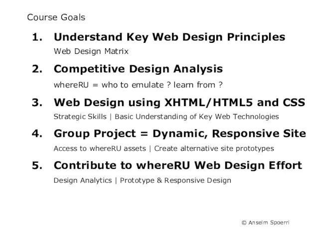 Course Goals Understand Key Web Design Principles Web Design Matrix