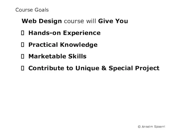 Course Goals Web Design course will Give You Hands-on Experience