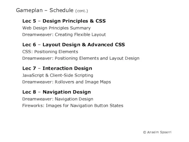 Gameplan – Schedule (cont.) Lec 5 – Design Principles &