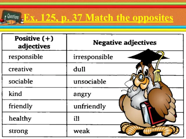 Ex. 125, p. 37 Match the opposites 19.10.2016