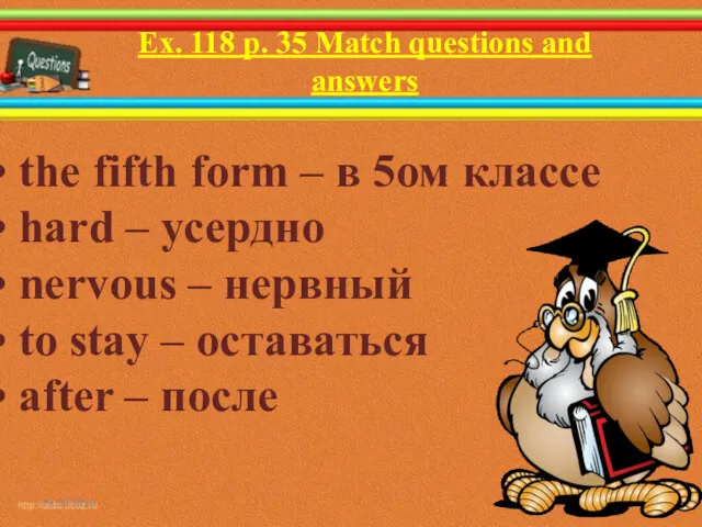 19.10.2016 Ex. 118 p. 35 Match questions and answers the