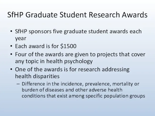 SfHP Graduate Student Research Awards SfHP sponsors five graduate student