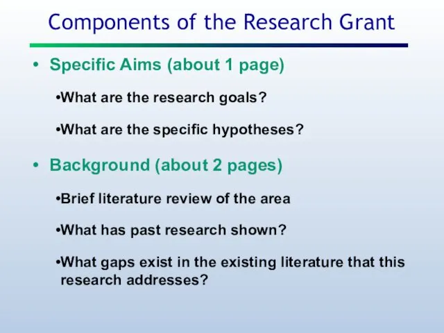 Components of the Research Grant Specific Aims (about 1 page)