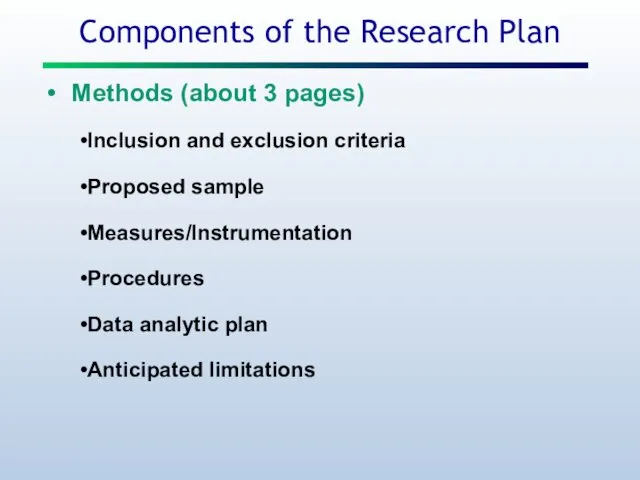 Components of the Research Plan Methods (about 3 pages) Inclusion