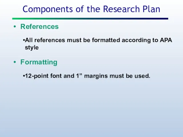 Components of the Research Plan References All references must be