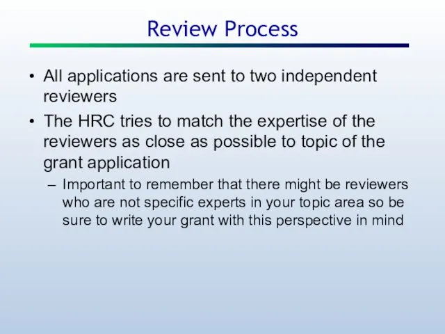 Review Process All applications are sent to two independent reviewers