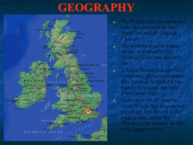 GEOGRAPHY The British Isles are separated from the continent by