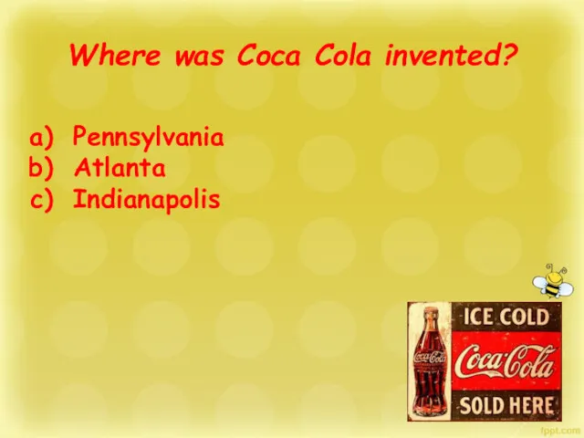 Where was Coca Cola invented? Pennsylvania Atlanta Indianapolis