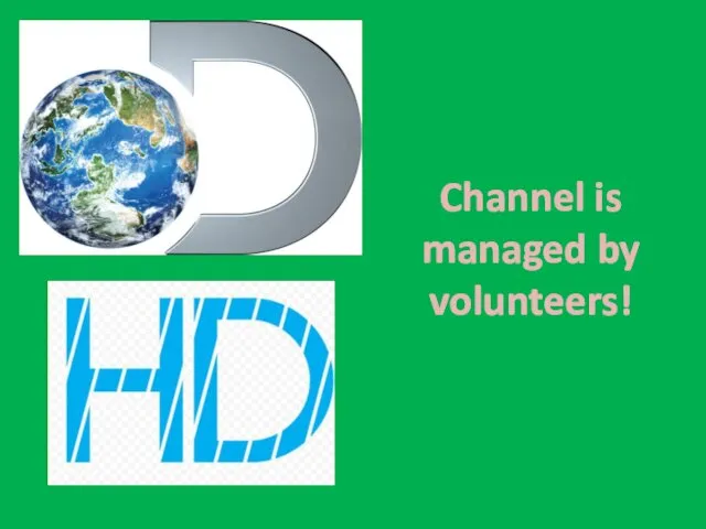 Channel is managed by volunteers!