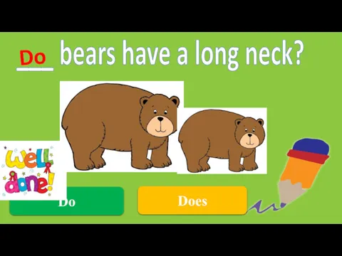 Does ___ bears have a long neck? Do Do