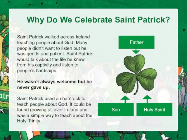 Why Do We Celebrate Saint Patrick? Saint Patrick walked across