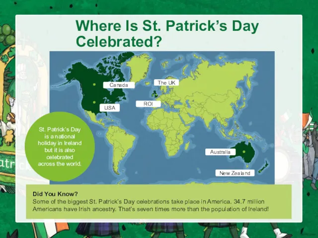 Where Is St. Patrick’s Day Celebrated? St. Patrick’s Day is